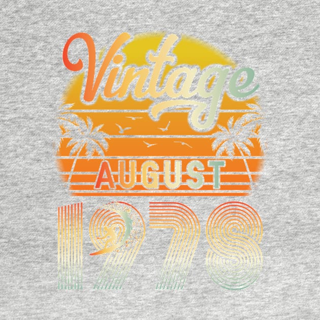 Summer Vintage August 1978 Happy Birthday 42 Years Old To Me Papa Daddy Brother Uncle Son Cousin by bakhanh123